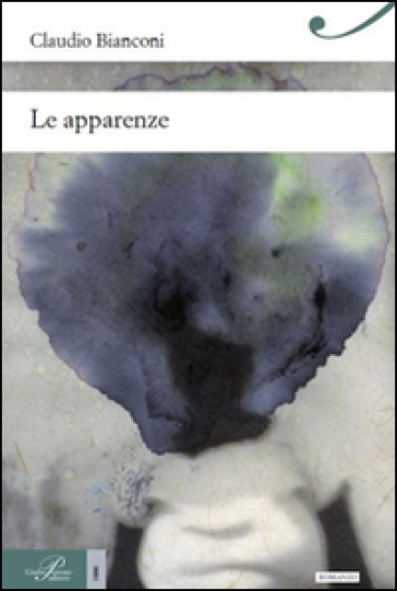 Le apparenze - Claudio Bianconi