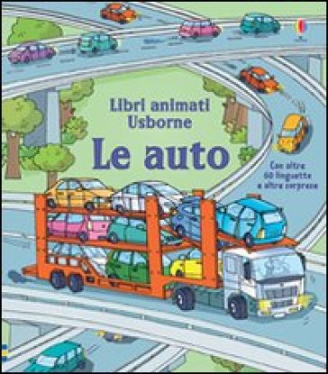 Le auto. Libri animati - Rob Lloyd Jones - Stefano Tognetti