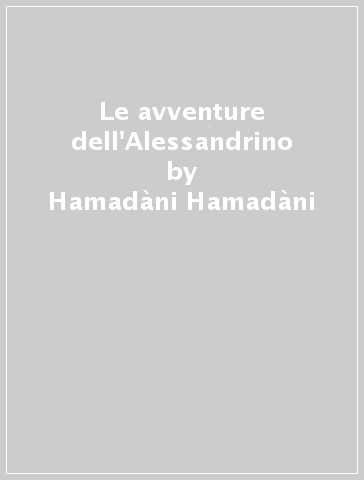 Le avventure dell'Alessandrino - Hamadàni Hamadàni - Hamadàni