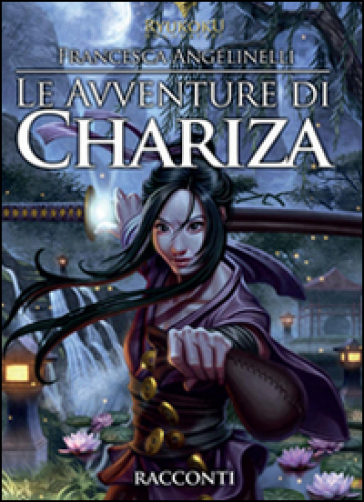 Le avventure di Chariza - Francesca Angelinelli