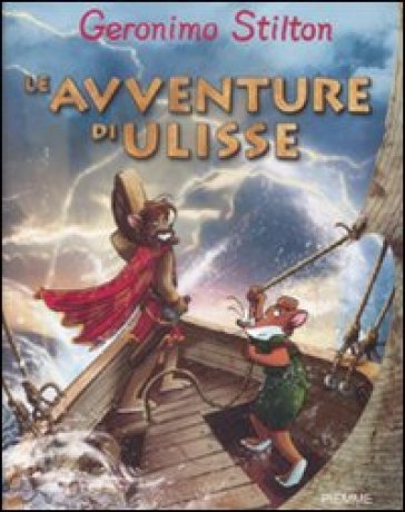 Le avventure di Ulisse - Geronimo Stilton