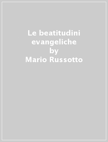 Le beatitudini evangeliche - Mario Russotto