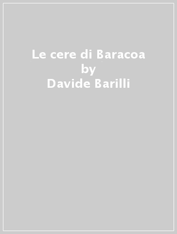 Le cere di Baracoa - Davide Barilli