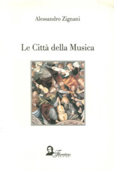 Le città della musica - Alessandro Zignani