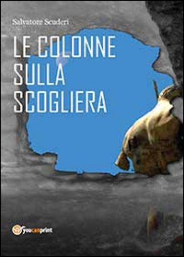 Le colonne sulla scogliera - Salvatore Scuderi