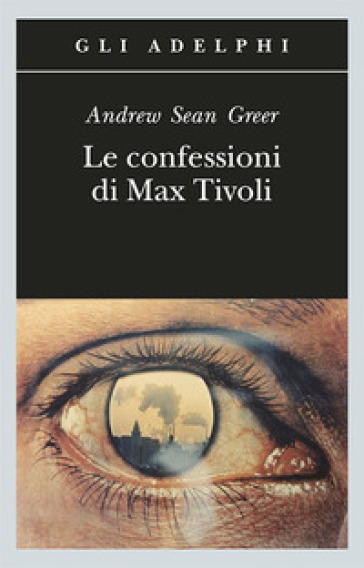 Le confessioni di Max Tivoli - Andrew Sean Greer