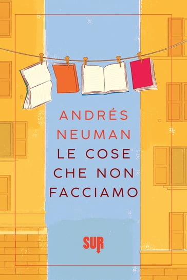 Le cose che non facciamo - Andrés Neuman