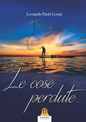 Le cose perdute...