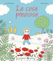 Le cose preziose. Ediz. a colori