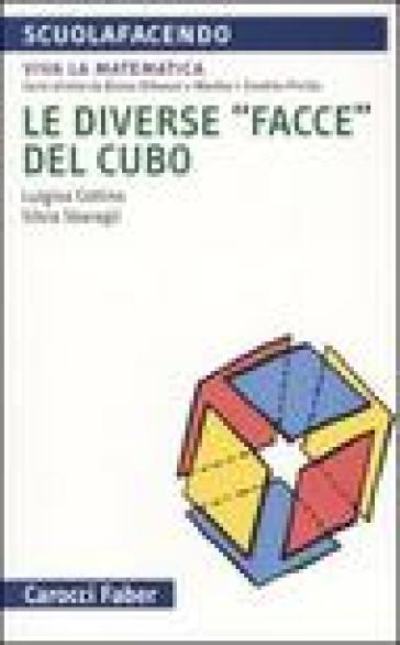 Le diverse «facce» del cubo - Luigina Cottino - Silvia Sbaragli