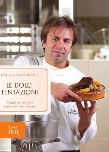 Le dolci tentazioni - Luca Montersino