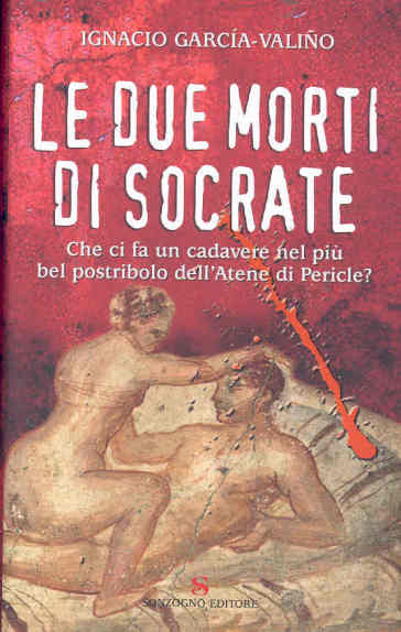 Le due morti di Socrate - Ignacio Garcia-Valino