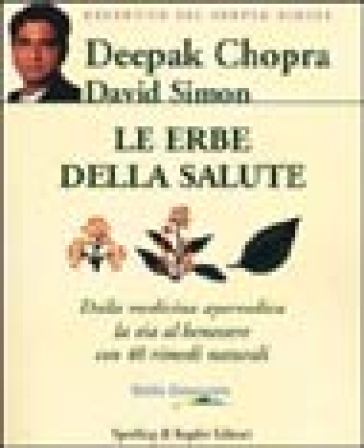 Le erbe della salute - Deepak Chopra - David Simon