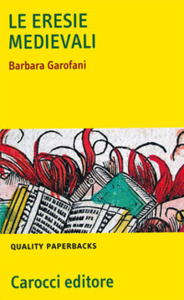 Le eresie medievali - Garofani - Barbara Garofani