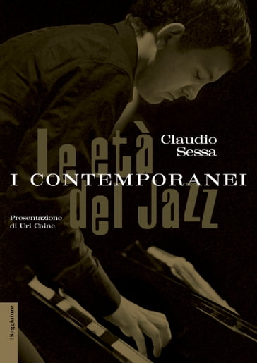 Le età del jazz. I contemporanei - Claudio Sessa