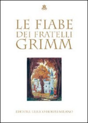 Le fiabe - Jacob Grimm - Wilhelm Grimm