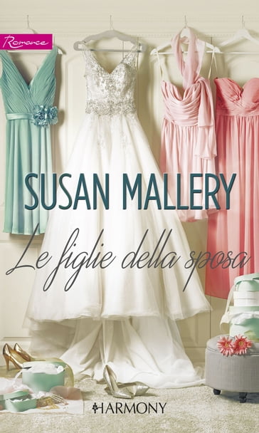 Le figlie della sposa - Susan Mallery