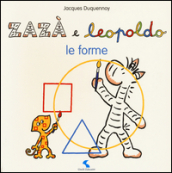 Le forme. Zazà e Leopoldo