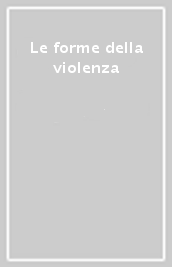 Le forme della violenza