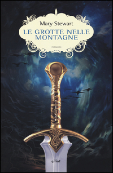 Le grotte nelle montagne - Mary Stewart