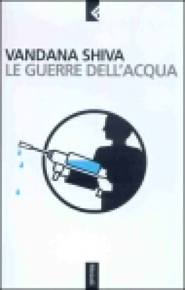 Le guerre dell'acqua - Vandana Shiva