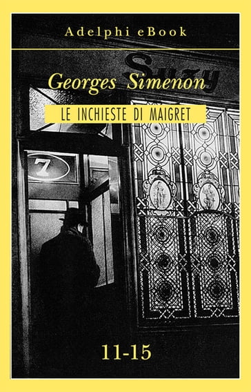 Le inchieste di Maigret 11-15 - Georges Simenon