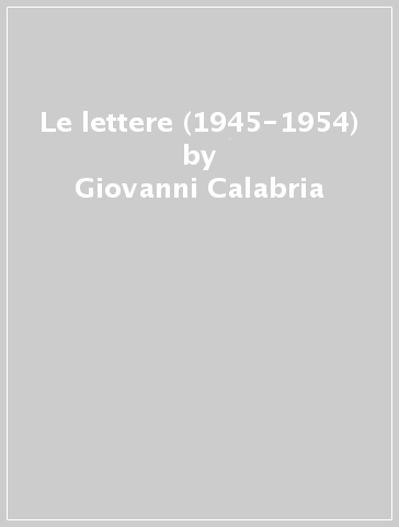 Le lettere (1945-1954) - Giovanni Calabria - Ildefonso Schuster
