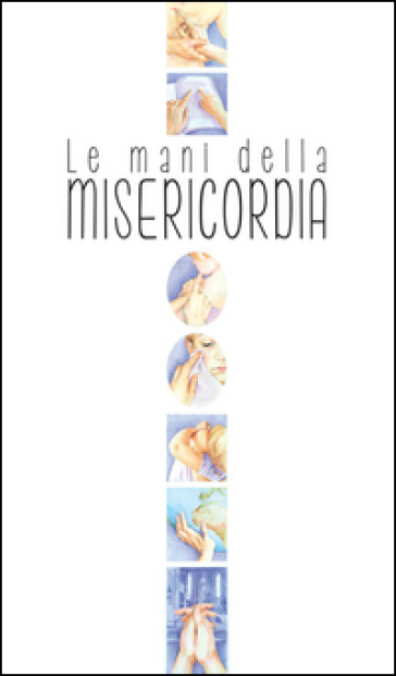 Le mani della misericordia