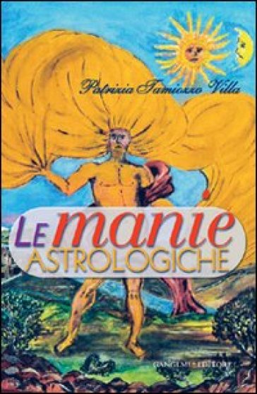 Le manie astrologiche - Patrizia Tamiozzo Villa