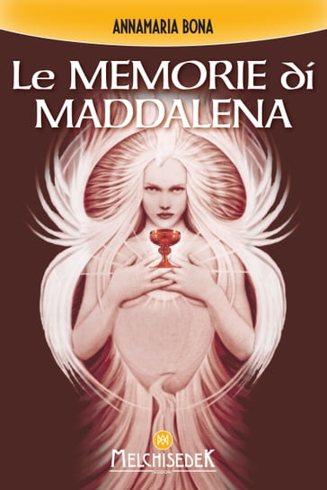 Le memorie di Maddalena - Annamaria Bona - Gian Marco Bragadin