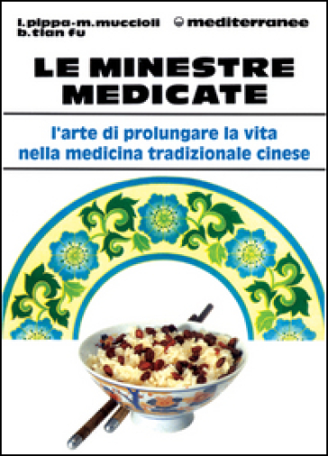 Le minestre medicate - Lucio Pippa - Massimo Muccioli - Bao Tian Fu