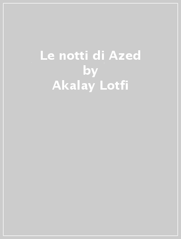 Le notti di Azed - Akalay Lotfi - Lofti Akalay