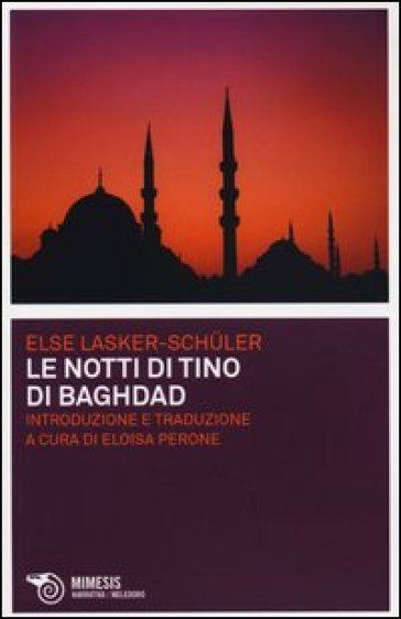 Le notti di Tino di Baghdad - Else Lasker Schuler