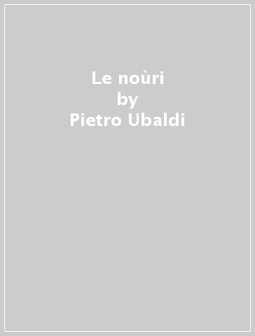 Le noùri - Pietro Ubaldi