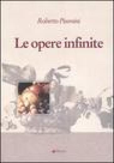 Le opere infinite - Roberto Piumini