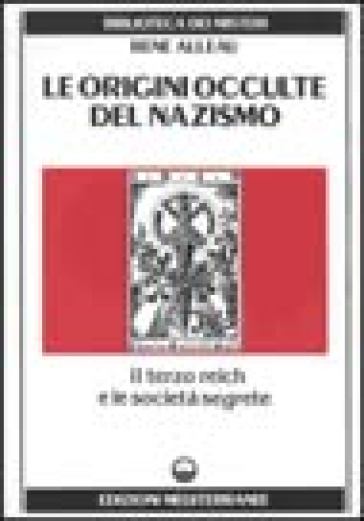 Le origini occulte del nazismo - René Alleau