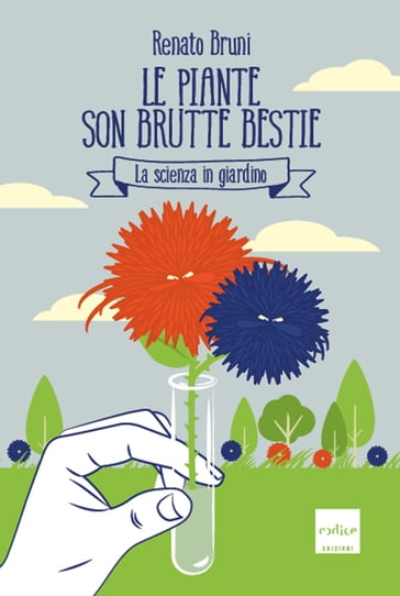 Le piante son brutte bestie - Renato Bruni