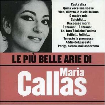 Le piu belle arie di maria cal - Maria Callas