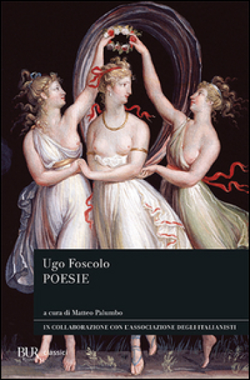 Le poesie - Ugo Foscolo
