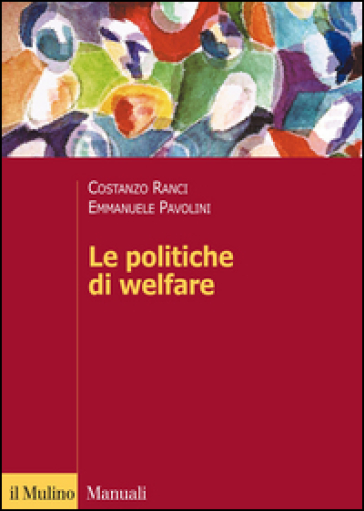 Le politiche di welfare - Costanzo Ranci - Emmanuele Pavolini