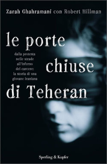 Le porte chiuse di Teheran - Zarah Ghahramani - Robert S. Hillman