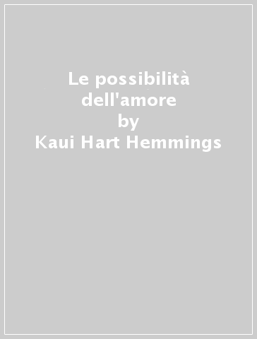 Le possibilità dell'amore - Kaui Hart Hemmings