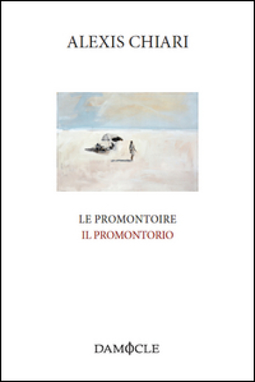 Le promontoire-Il promontorio - Alexis Chiari