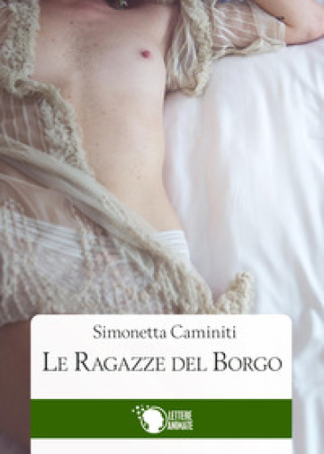 Le ragazze del borgo - Simonetta Caminiti