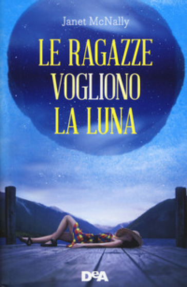 Le ragazze vogliono la luna - Janet McNally