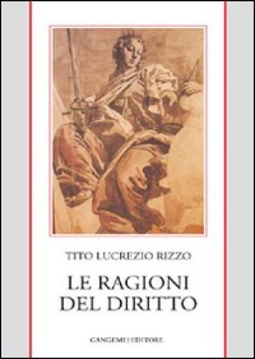 Le ragioni del diritto - Tito Lucrezio Rizzo