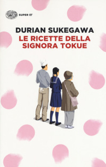 Le ricette della signora Tokue - Durian Sukegawa