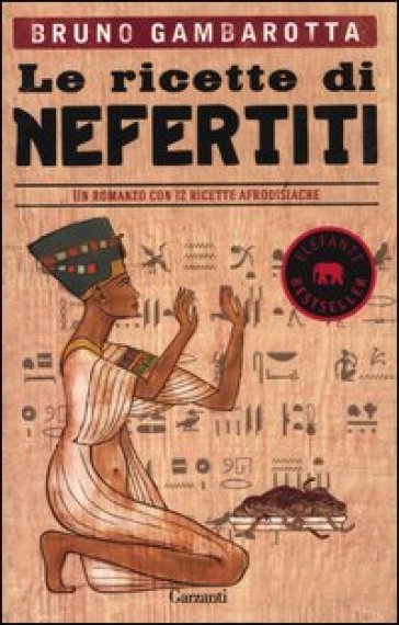 Le ricette di Nefertiti - Bruno Gambarotta