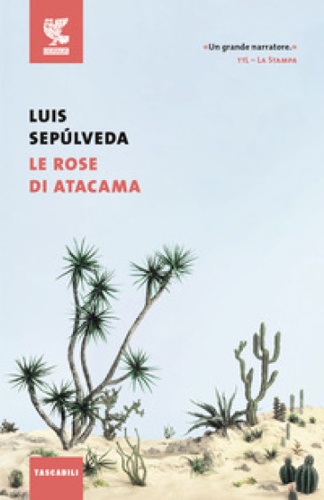 Le rose di Atacama - Luis Sepulveda