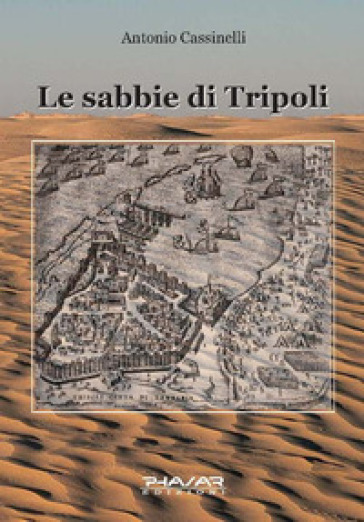 Le sabbie di Tripoli - Antonio Cassinelli